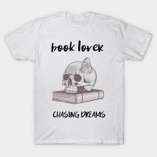 book lover chasing dreams T-Shirt